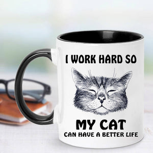 Funny Cat Lover Mug I Work Hard So My Cat Have a Better Life Coffee Mug 11oz Ceramic Tea Milk Travel Cup Christmas Gift Mug - TopCats.Store